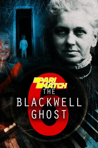 Download The Blackwell Ghost 6 (2022) Hindi Dubbed (Voice Over) Movie 480p | 720p WEBRip